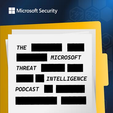 The Microsoft Threat Intelligence Podcast