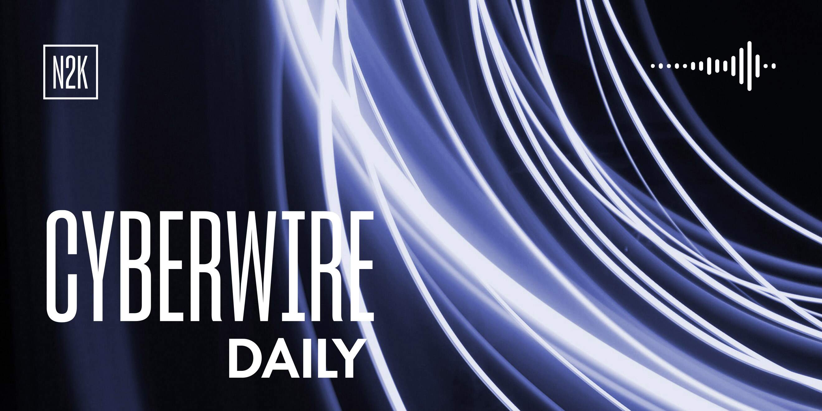 The CyberWire Daily Podcast 6.2.26