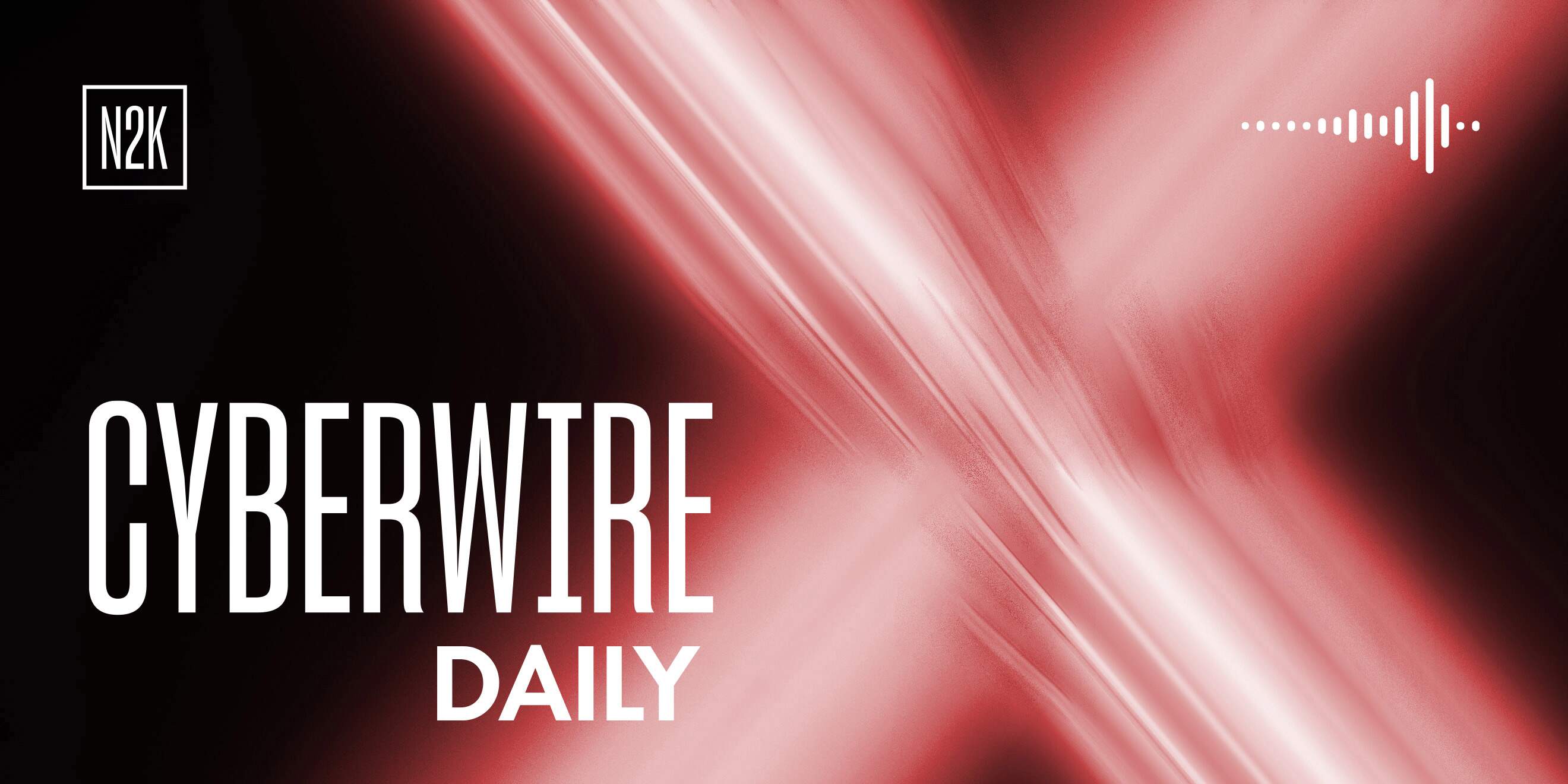 The CyberWire Daily Podcast 6.17.26