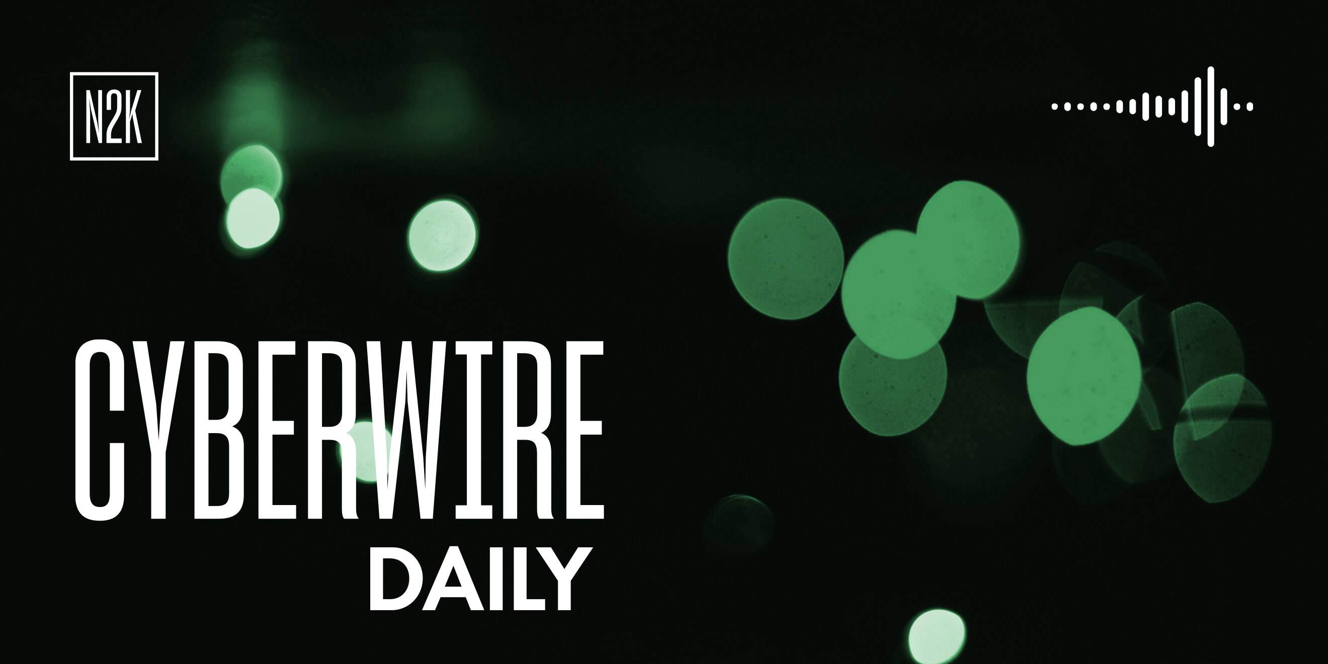 The CyberWire Daily Podcast 6.30.26
