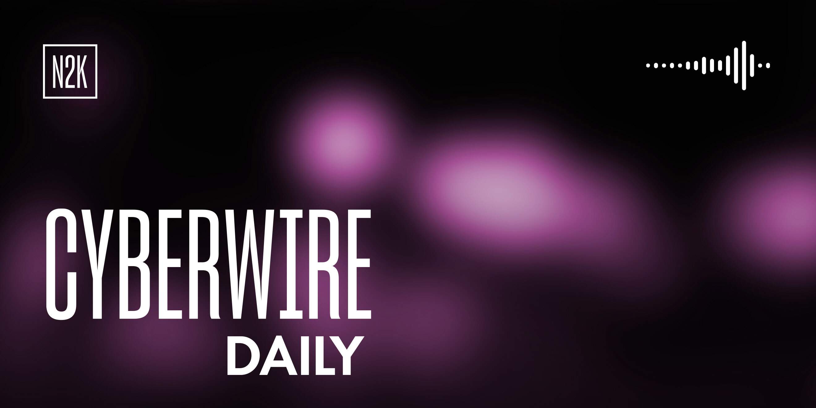 The CyberWire Daily Podcast 7.15.26