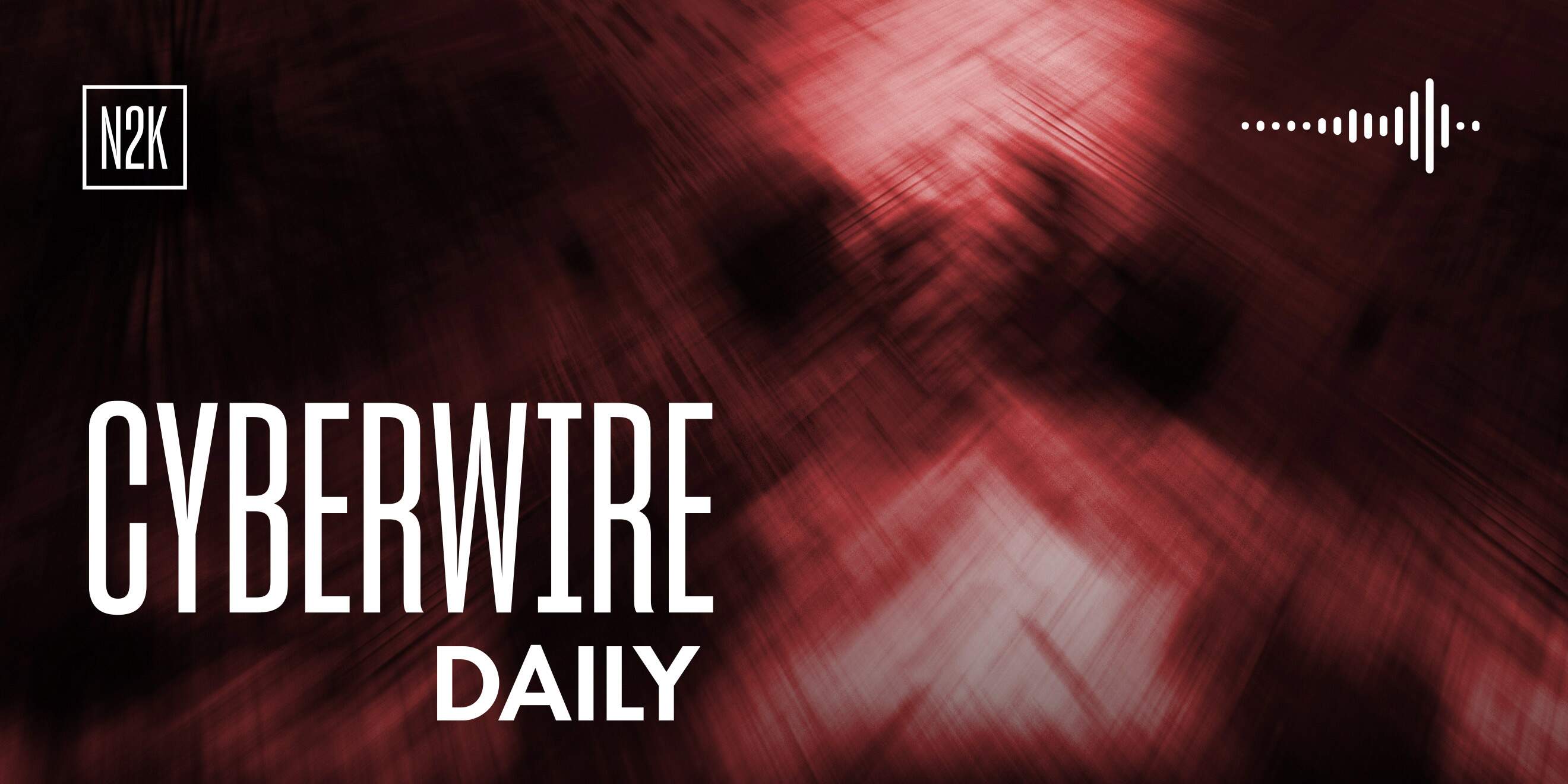 The CyberWire Daily Podcast 7.21.26