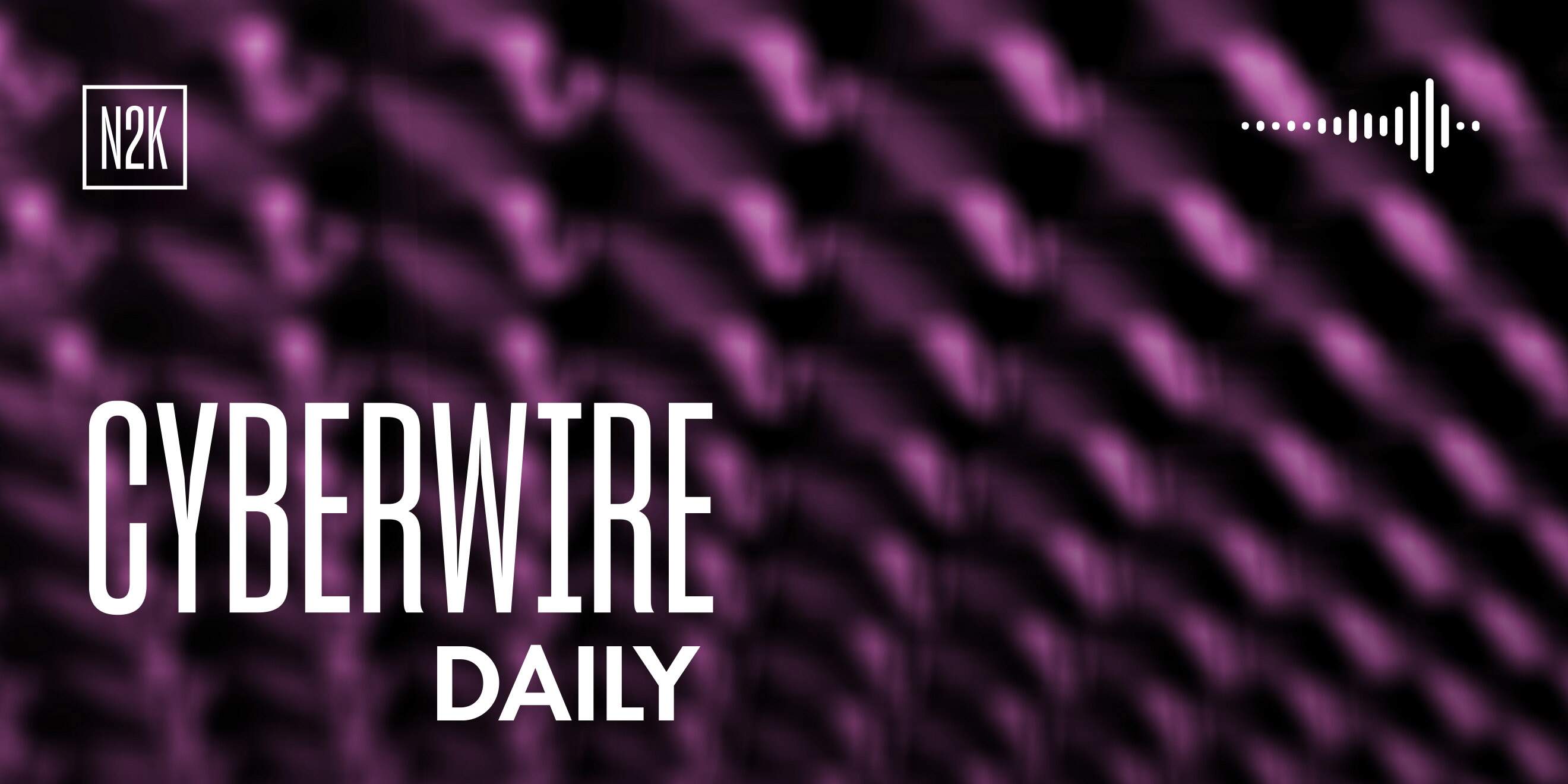 The CyberWire Daily Podcast 7.22.26