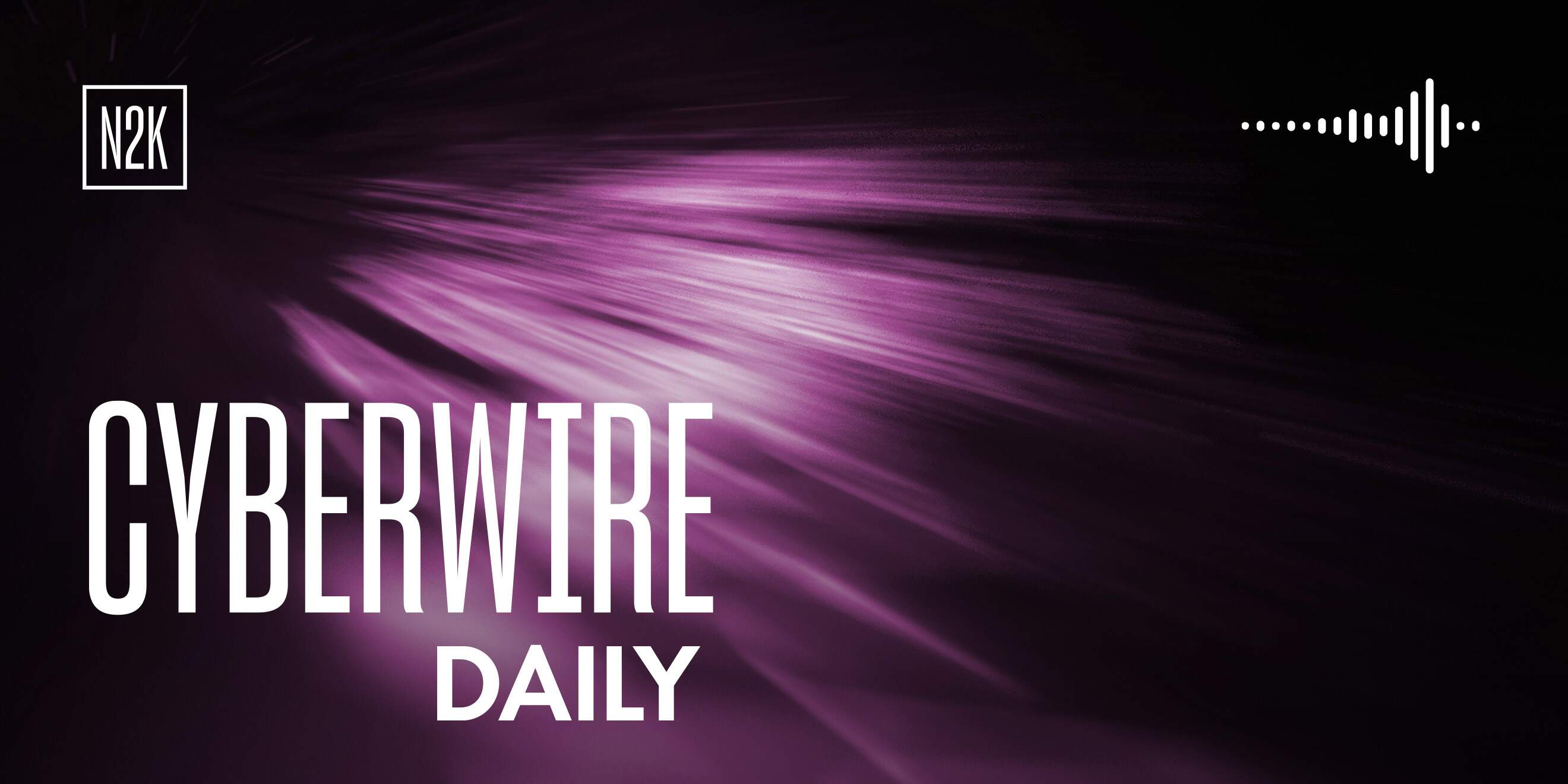 The CyberWire Daily Podcast 7.30.26