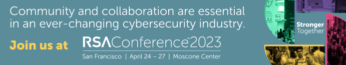 RSA Conference 2023 San Francisco | April 24 – 27, 2023 | Moscone Center